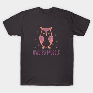 Owl By Myself - Animal Puns T-Shirt